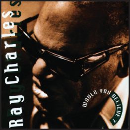 Ray Charles Would You Believe? album cover
