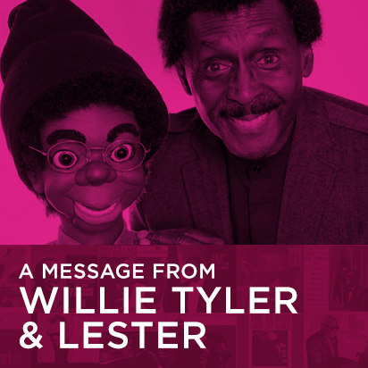 A message from Willie Tyler & Lester